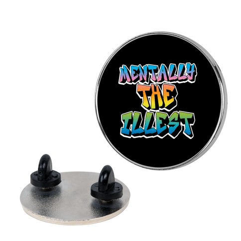 Mentally The Illest Pin