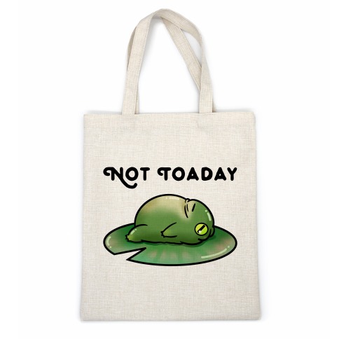 Not Toaday  Casual Tote