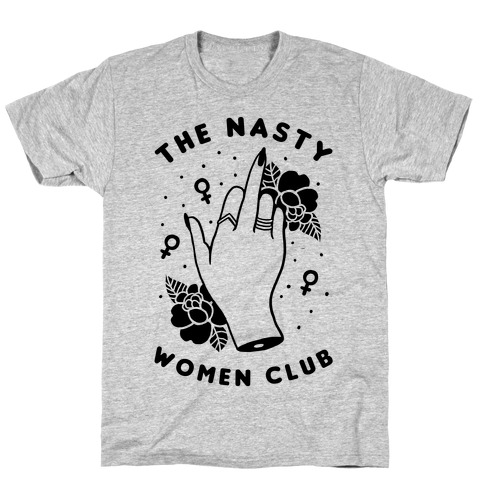 The Nasty Women Club T-Shirt
