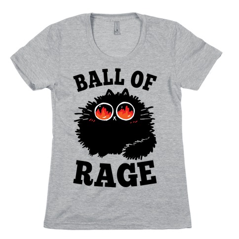 Ball Of Rage Womens T-Shirt