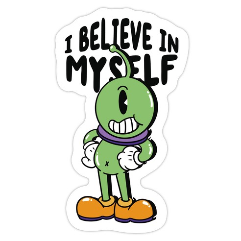 I Believe in Myself UFO Die Cut Sticker