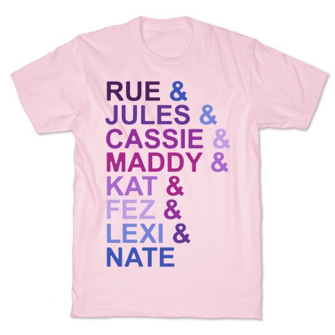 Rue & Jules & Cassie & Maddy & Kat Parody T-Shirt