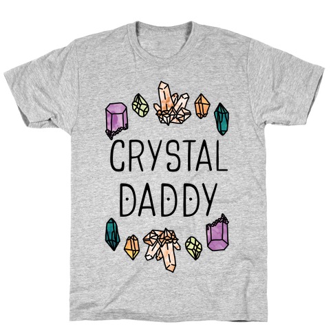 Crystal Daddy T-Shirt