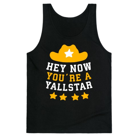 Hey Now, You're a YallStar Tank Top