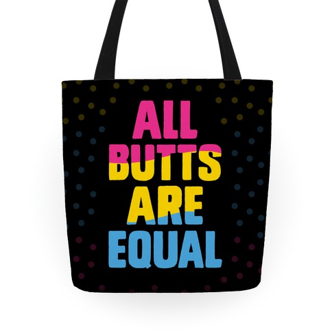 All Butts Are Equal Tote