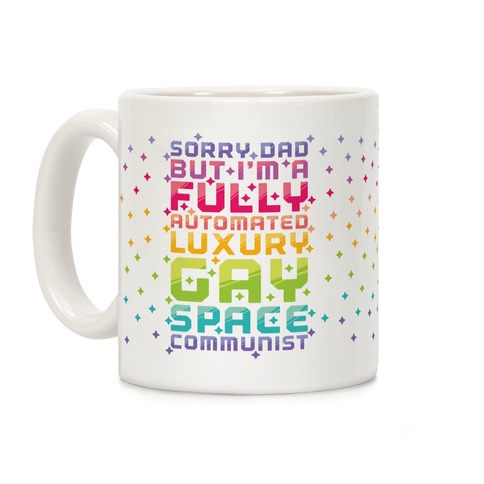 Fully Automated Luxury Gay Space Communist Coffee Mug