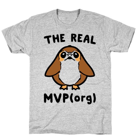 The Real MVP Porg Parody T-Shirt
