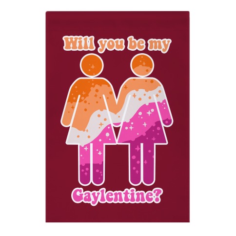 Will You Be My Gaylentine? Lesbian Love Garden Flag