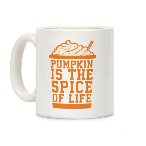 Pumpkin is the Spice of Life Coffee Mug
