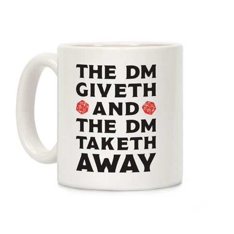 The DM Giveth and The DM Taketh Away Coffee Mug