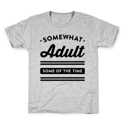 Somewhat Adult Kids T-Shirt