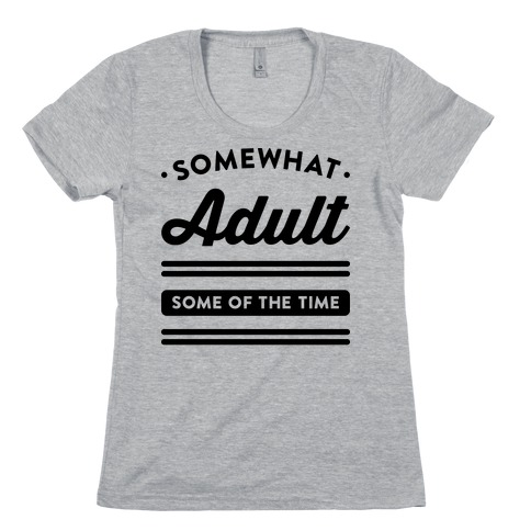 Somewhat Adult Womens T-Shirt