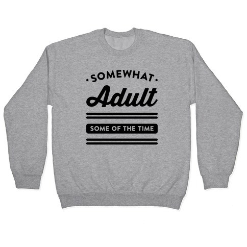 Somewhat Adult Pullover