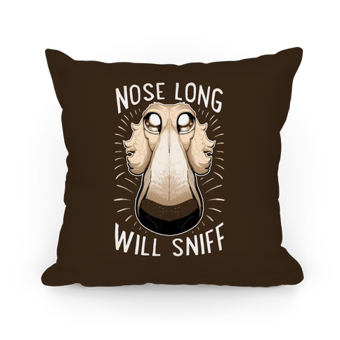 Nose Long, Will Sniff Pillow