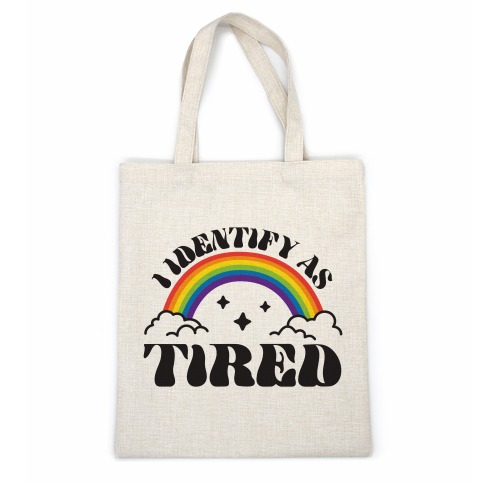 I Identify As Tired Rainbow Casual Tote