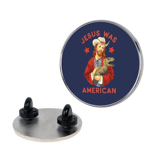 Jesus Was American Pin