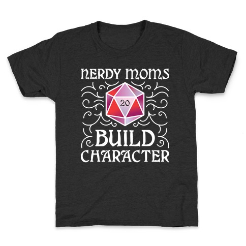 Nerdy Moms Build Character Kids T-Shirt