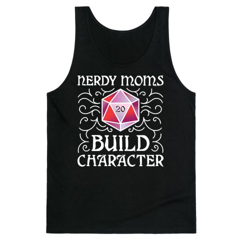 Nerdy Moms Build Character Tank Top