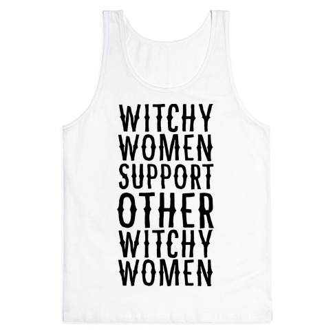 Witchy Women Support Other Witchy Women Tank Top