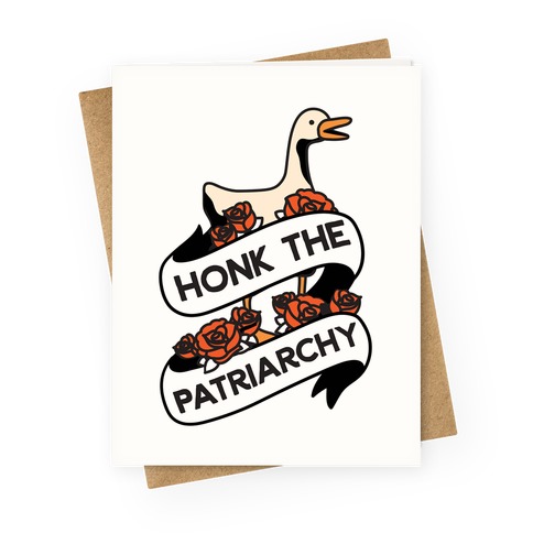 Honk The Patriarchy Goose Greeting Card