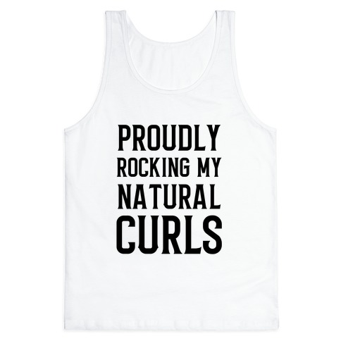 Proudly Rocking My Natural Curls Tank Top