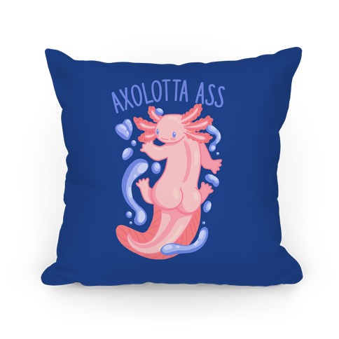 https://images.lookhuman.com/render/standard/tVo306tCAxQrgEiZPG3Hr5hW1dANFM5n/pillow16in-whi-one_size-t-axolotta-ass.jpg