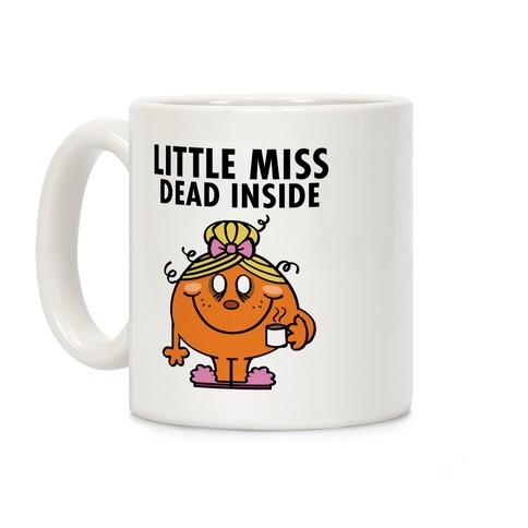 Little Miss Dead Inside Coffee Mug