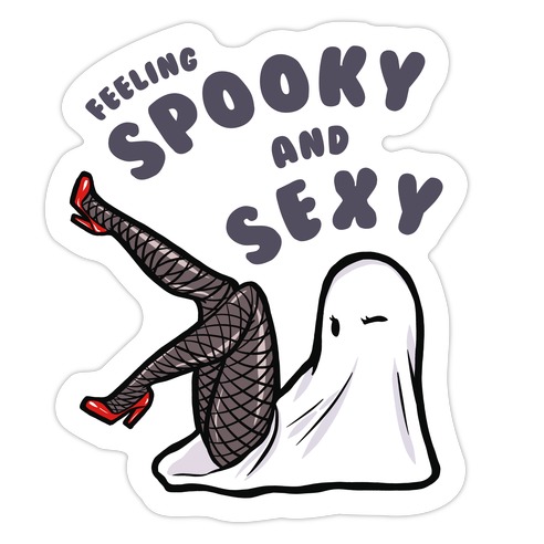 Feeling Spooky and Sexy Die Cut Sticker