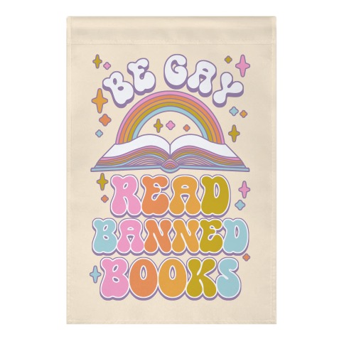 Be Gay Read Banned Books Garden Flag