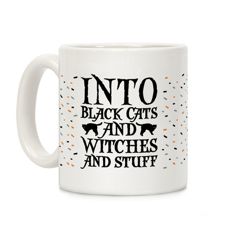 Into Black Cats and Witches and Stuff Parody Coffee Mug