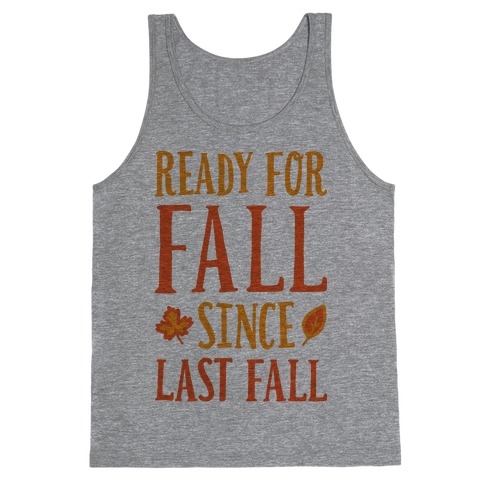Ready For Fall Since Last Fall Tank Top