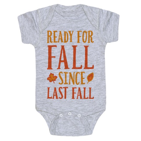 Ready For Fall Since Last Fall Baby One-Piece