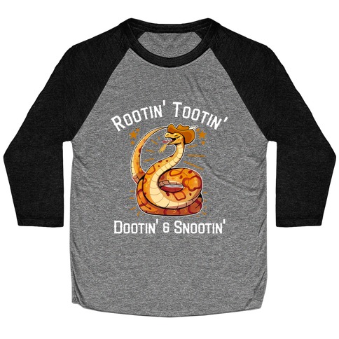 Rootin' Tootin' Dootin' & Snootin'  Baseball Tee