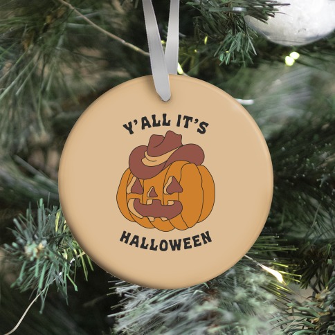 Y'all It's Halloween Ornament