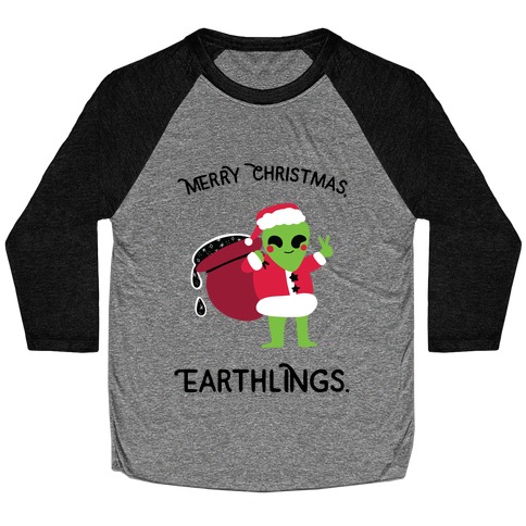 Merry Christmas, Earthlings. Baseball Tee