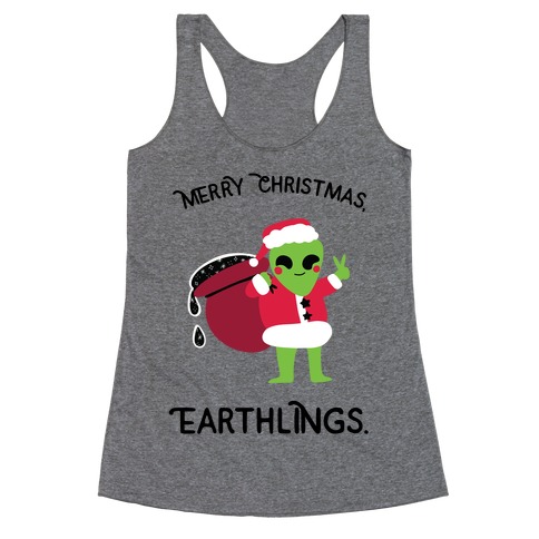 Merry Christmas, Earthlings. Racerback Tank Top
