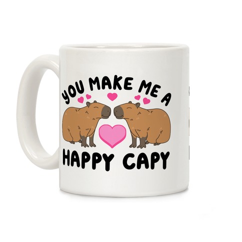 You Make Me A Happy Capy Coffee Mug