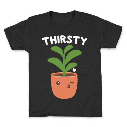 Thirsty Plant Kids T-Shirt