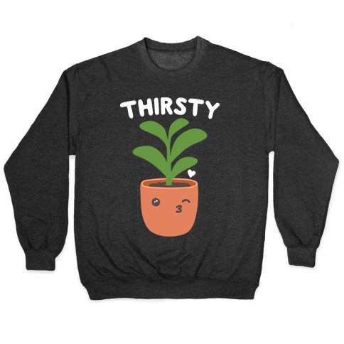 Thirsty Plant Pullover