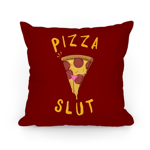 Pizza Slut Pillow