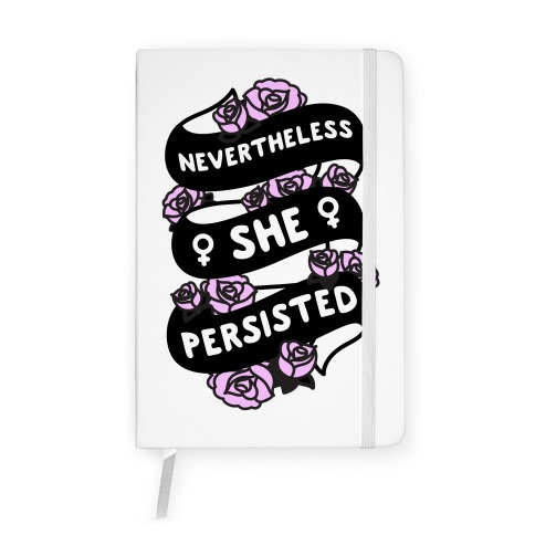 Nevertheless She Persisted (Feminist Ribbon) Notebook