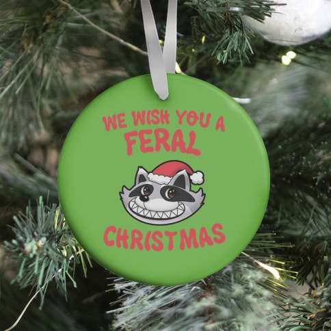 We Wish You a Feral Christmas Ornament