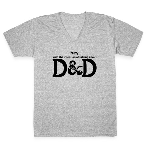Hey (with the intention of talking about D&D) Parody V-Neck Tee Shirt
