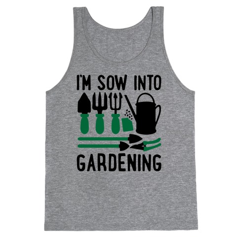 I'm Sow Into Gardening Tank Top