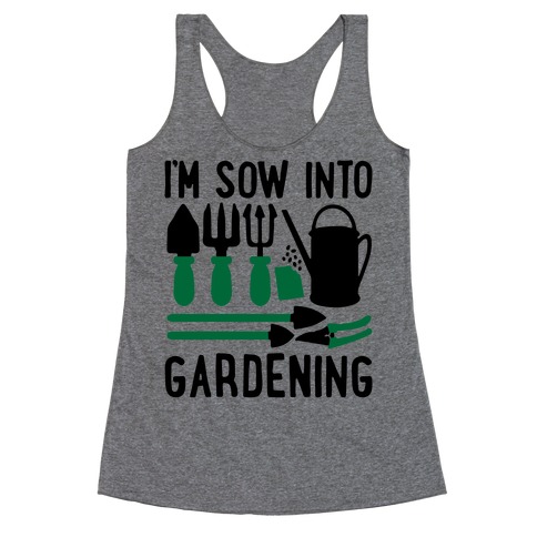 I'm Sow Into Gardening Racerback Tank Top