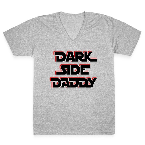 Dark Side Daddy V-Neck Tee Shirt