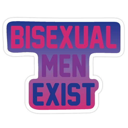 Bisexual Men Exist Die Cut Sticker