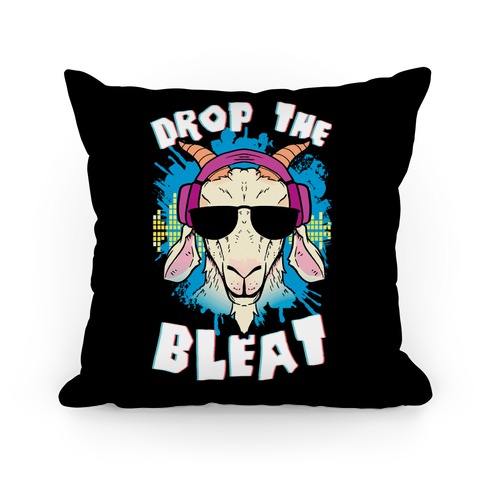 Drop The Bleat Pillow