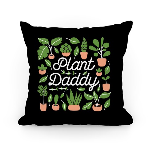 Plant Daddy Pillow