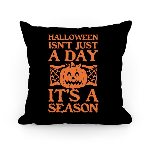Halloween is a Season Pillow